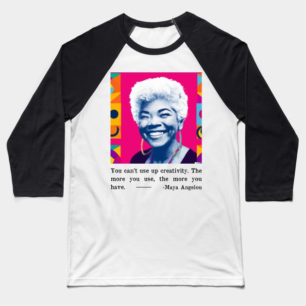 Maya Angelou Creativity Quote - Inspirational Creativity Quotes Baseball T-Shirt by WrittersQuotes